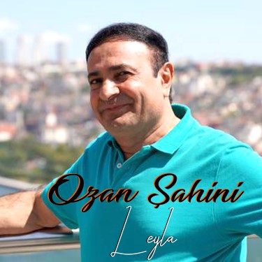 Leyla - Ozan Şahini