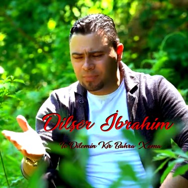 Te Dilemin Kir Bahra Xema - Dilşer İbrahim