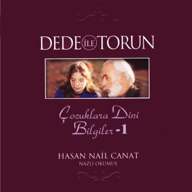 Dede ile Torun Çocuklara Dini Bilgiler 1 - Hasan Nail Canat - Nazlı Okumuş