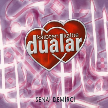 Kalpten Kalbe Dualar - Senai Demirci