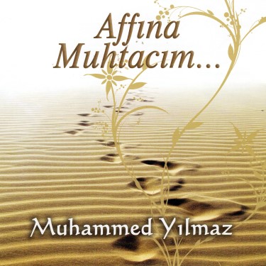 Affına Muhtacım - Muhammed Yılmaz