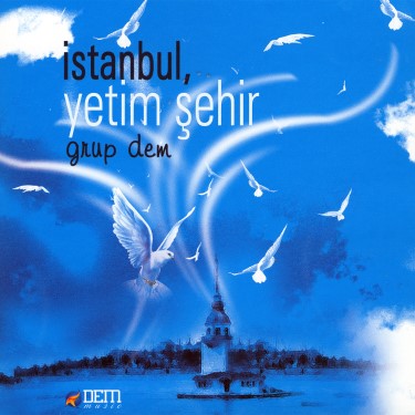 İstanbul, Yetim Şehir - Grup Dem