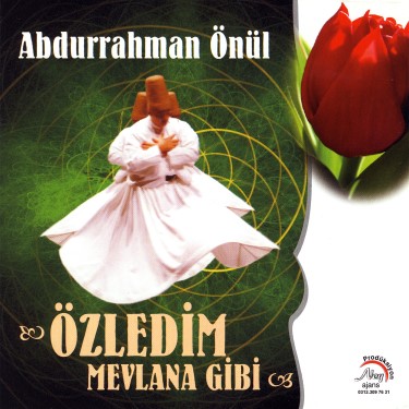 Mevlana Gibi - Abdurrahman Önül
