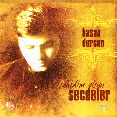 Şahidim Olsun Secdeler - Hasan Dursun