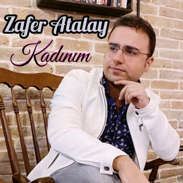 Kadınım - Zafer Atalay