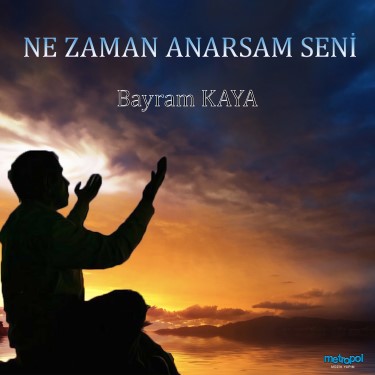 Ne Zaman Anarsam Seni - Bayram Kaya
