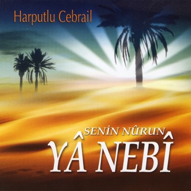 Senin Nurun Ya Nebi - Harputlu Cebrail