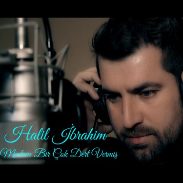 Mevlam Bir Çok Dert Vermiş - Halil İbrahim