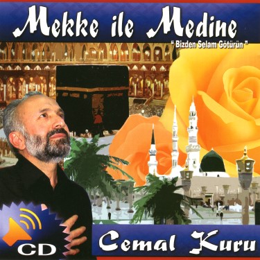 Mekke İle Medine - Bizden Selam Götürün - Cemal Kuru
