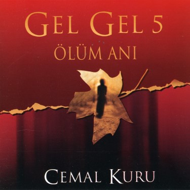 Ölüm Anı - Gel Gel 5 - Cemal Kuru