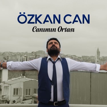 Canımın Ortası - Özkan Can
