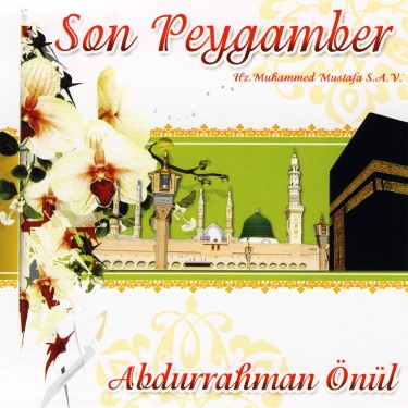 Son Peygamber - Abdurrahman Önül