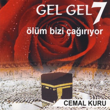 Ölüm Bizi Çağırıyor - Gel Gel 7 - Cemal Kuru