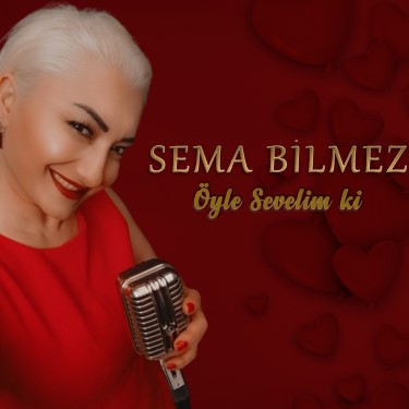 Öyle Sevelim Ki - Sema Bilmez