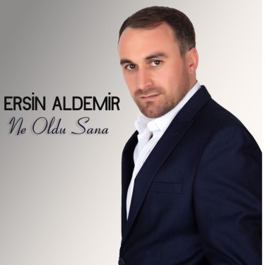 Ne Oldu Sana - Ersin Aldemir
