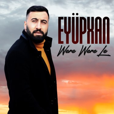 Were Were Le - Eyüpxan