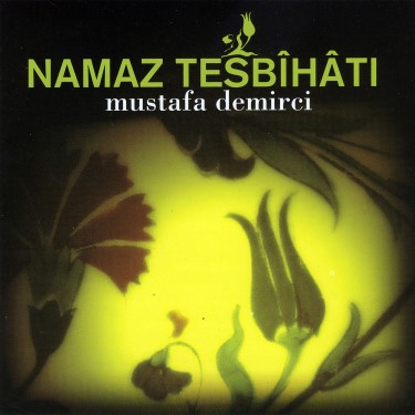 Namaz Tesbihatı - Mustafa Demirci