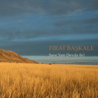 Save Yare: Sevda İle - Fırat Başkale