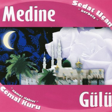 Medine Gülü - Sedat Uçan