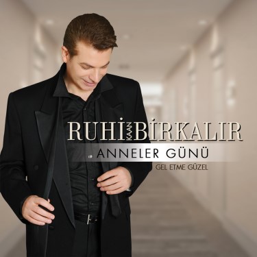 Anneler Günü - Ruhi Kaan Birkalır