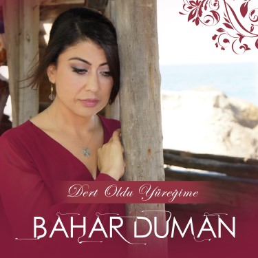 Dert Oldu Yüreğime - Bahar Duman