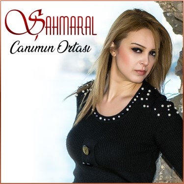Canımın Ortası  - Şahmaral - Orhan Canpolat