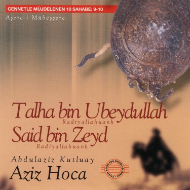 Cennetle Müjdelenen On Sahabe 9-10 - Abdülaziz Kutluay
