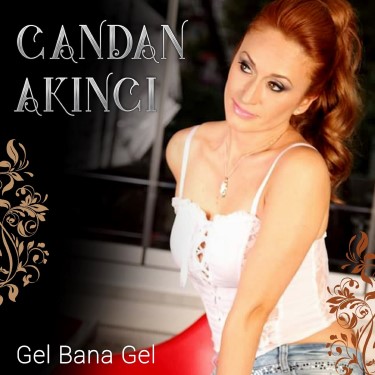 Gel Bana Gel - Candan Akıncı