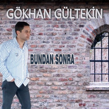 Bundan Sonra - Gökhan Gültekin