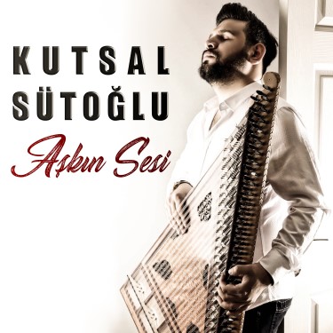 Aşkın Sesi - Kutsal Sütoğlu