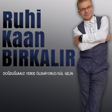Doğduğumuz Yerde Ölemiyoruz / Gül Gelin - Ruhi Birkalır