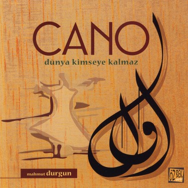 Cano - Dünya Kimseye Kalmaz - Mahmut Durgun