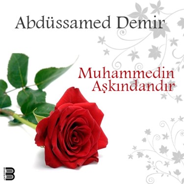 Muhammed'in Aşkındandır - Abdüssamed Demir