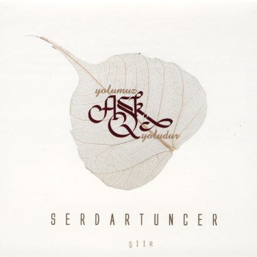 Yolumuz Aşk Yoludur - Serdar Tuncer