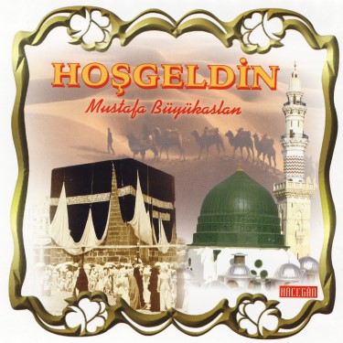 Hoş Geldin - Mustafa Büyükaslan