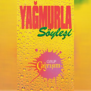 Yağmurla Söyleşi - Grup Çağrışım