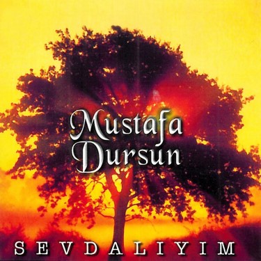 Sevdalıyım - Mustafa Dursun