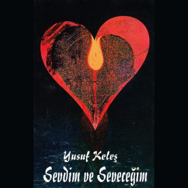 Sevdim ve Seveceğim - Yusuf Keleş