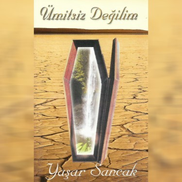 Ümitsiz Değilim - Yaşar Sancak