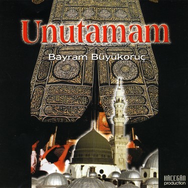 Unutamam - Bayram Büyükoruç