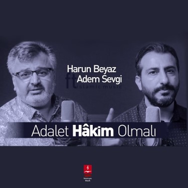 Adalet Hakim Olmalı - Harun Beyaz - Adem Sevgi