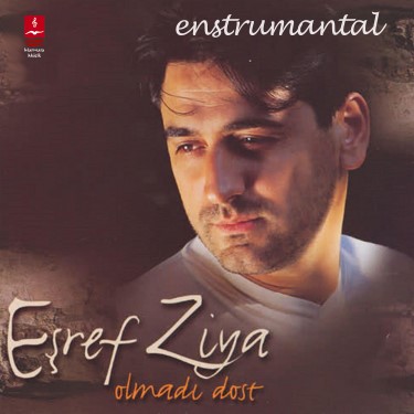 Olmadı Dost - Eşref Ziya
