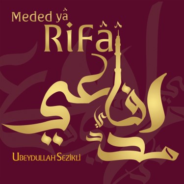 Meded Ya Rifai - Ubeydullah Sezikli