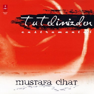 Tut Elimizden - Mustafa Cihat