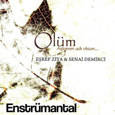 Ölüm Aşkımın Adı Olsun - Senai Demirci - Eşref Ziya