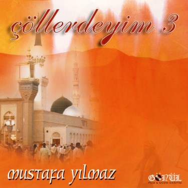 Çöllerdeyim 3 - Mustafa Yılmaz