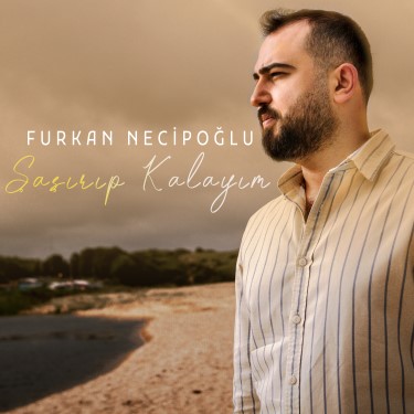 Şaşırıp Kalayım - Furkan Necipoğlu