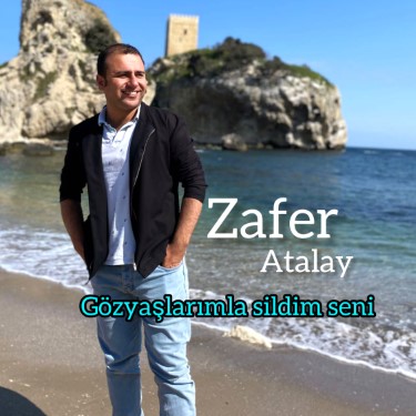 Gözyaşlarımla Sildim Seni - Zafer Atalay