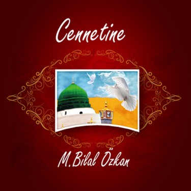 Cennetine - Muhammed Bilal Özkan