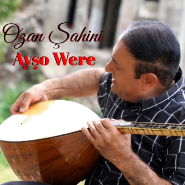 Ayşo Were - Ozan Şahini